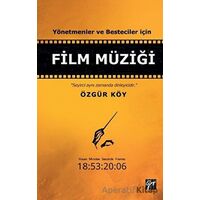 Yönetmenler ve Besteciler İçin Film Müziği - Özgür Köy - Gazi Kitabevi