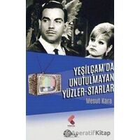 Yeşilçamda Unutulmayan Yüzler - Starlar - Mesut Kara - Klaros Yayınları