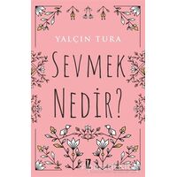 Sevmek Nedir? - Yalçın Tura - İz Yayıncılık