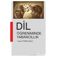 Dil Öğreniminde Yabancıllık - Yusuf Topaloğlu - Hiperlink Yayınları