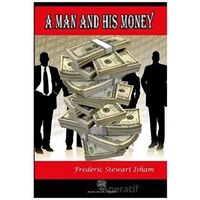 A Man and His Money - Frederic Stewart Isham - Platanus Publishing