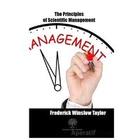 The Principles of Scientific Management - Frederick Winslow Taylor - Platanus Publishing