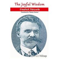 The Joyful Wisdom - Friedrich Wilhelm Nietzsche - Platanus Publishing