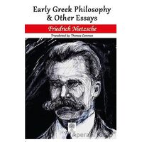 Early Greek Philosophy & Other Essays - Friedrich Wilhelm Nietzsche - Platanus Publishing