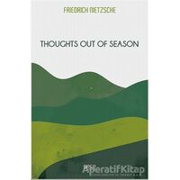 Thoughts Out Of Season - Friedrich Wilhelm Nietzsche - Gece Kitaplığı