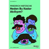 Neden Bu Kadar Akıllıyım? - Friedrich Wilhelm Nietzsche - Can Yayınları