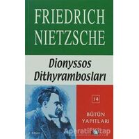 Dionyssos Dithyrambosları 1884 - 1888 - Friedrich Wilhelm Nietzsche - Say Yayınları