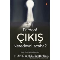 Pardon! Çıkış Neredeydi Acaba? - Funda Yıldırım - Cinius Yayınları