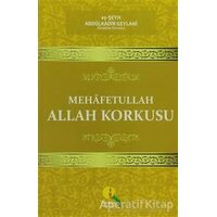 Mehafetullah Allah Korkusu - Abdülkadir Geylani - Medine Yayınları