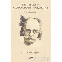 The Theory of Conscious Harmony From The Letters of Rodney Collin - G. I. Gurdjieff - Gece Kitaplığı