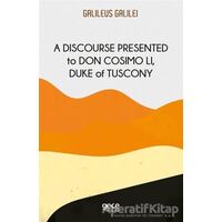 A Discourse Presented to Don Cosimo Li, Duke of Tuscony - Galileo Galilei - Gece Kitaplığı