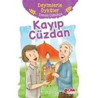 Kayıp Cüzdan - Deyimlerle Öyküler - İsmail Çubukçu - Çilek Kitaplar