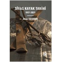 Sivas Kayak Tarihi - İlhan Erzurum - Gazi Kitabevi