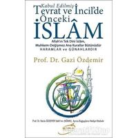 Kabul Edilmiş Tevrat ve İncilde Önceki İslam - Gazi Özdemir - Şira Yayınları