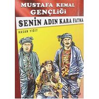 Senin Adın Kara Fatma - Mustafa Kemal Gençliği - Hasan Yiğit - Narçiçeği Yayıncılık