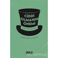 Ciddi Olmanın Önemi - Oscar Wilde - Gece Kitaplığı