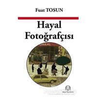 Hayal Fotoğrafçısı - Fuat Tosun - Arya Yayıncılık