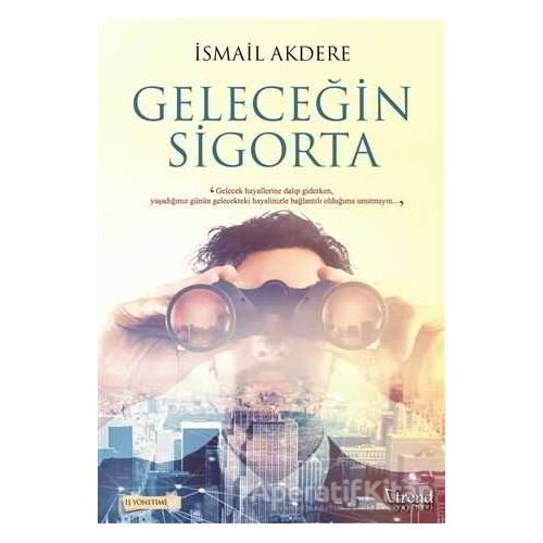 Geleceğin Sigorta - İsmail Akdere - Trend Kitap