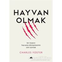 Hayvan Olmak - Charles Foster - Kolektif Kitap