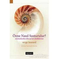 Özne Nasıl Susturulur? - Serge Lesourd - Doğu Batı Yayınları