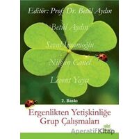 Ergenlikten Yetişkinliğe Grup Çalışmaları - Betül Aydın - Nobel Akademik Yayıncılık