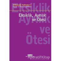 Eksiklik, Ayrılık ve Ötesi - Psikanaliz Defterleri - 5 - Neslihan Zabcı - Yapı Kredi Yayınları