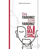 Ön Yargınız Son Yargınız Olmasın! - Kübra Karahanoğlu - Sola Unitas