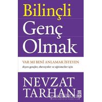 Bilinçli Genç Olmak - Nevzat Tarhan - Timaş Yayınları