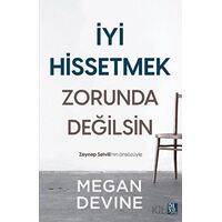 İyi Hissetmek Zorunda Değilsin - Megan Devine - Diyojen Yayıncılık