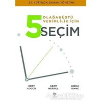 Olağanüstü Verimlilik İçin 5 Seçim - Adam Merrıll - Varlık Yayınları