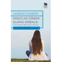 Fırsatlar Dönemi Olarak Ergenlik - Laurence Steinberg - İmge Kitabevi Yayınları