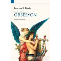 Geçmişten Günümüze Obsesyon - Lennard J. Davis - Doğu Batı Yayınları