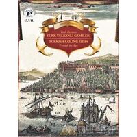Tarih Boyunca Türk Yelkenli Gemileri / Turkish Sailing Ships Through the Ages
