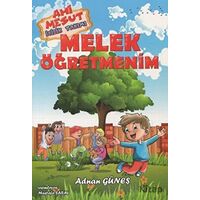 Melek Öğretmenim - Ahi Mesut İyilik Takımı - Adnan Güneş - Mercan Çocuk Yayınları