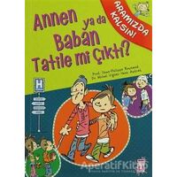 Annen ya da Baban Tatile mi Çıktı? - Philippe Raynaud - Genç Timaş