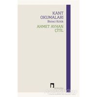 Kant Okumaları - Birinci Kritik - Ahmet Ayhan Çitil - Dergah Yayınları