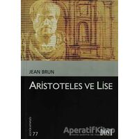 Aristoteles ve Lise - Jean Brun - Dost Kitabevi Yayınları