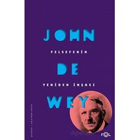 Felsefenin Yeniden İnşası - John Dewey - Fol Kitap