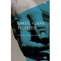 Erken Yunan Felsefesi - Alfred William Benn - Fol Kitap