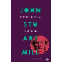 Auguste Comte ve Pozitivizm - John Stuart Mill - Fol Kitap