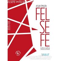 Felsefe Sözlüğü - Afşar Timuçin - Bulut Yayınları