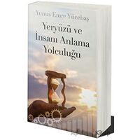 Yeryüzü ve İnsanı Anlama Yolculuğu - Yunus Emre Yücebaş - Cinius Yayınları