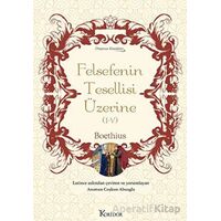 Felsefenin Tesellisi Üzerine (I-V) - Bez Ciltli - Boethius - Koridor Yayıncılık