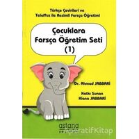 Çocuklara Farsça Öğretim Seti 1 - Ahmad Jabbari - Astana Yayınları