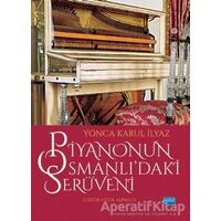 Piyanonun Osmanlı’daki Serüveni - Yonca Karul İlyaz - Nobel Bilimsel Eserler