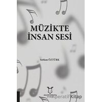 Müzikte İnsan Sesi - Serkan Öztürk - Akademisyen Kitabevi