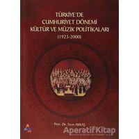 Türkiyede Cumhuriyet Dönemi Kültür ve Müzik Politikaları (1923-2000)