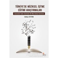 Türkiye’de Müziksel İşitme Eğitimi Araştırmaları - Gökhan Öztürk - Kriter Yayınları