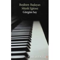 Beşikten Başlayan Müzik Eğitimi - Gürgün Say - Cinius Yayınları