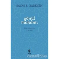 Gönül Makamı - Savaş Ş. Barkçin - İnsan Yayınları